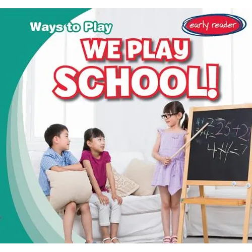 We Play School!