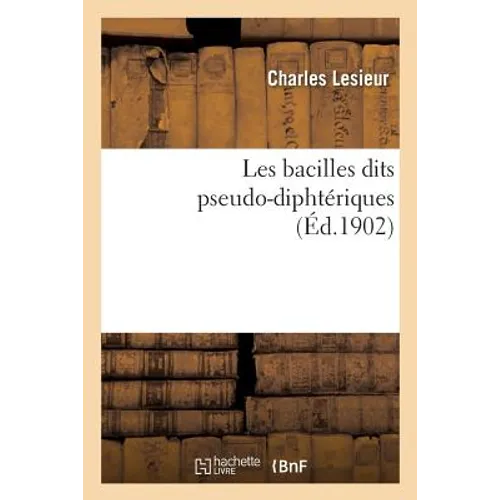 Les Bacilles Dits Pseudo-Diphtériques
