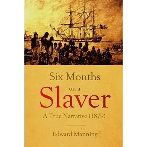 Six Months on a Slaver: A True Narrative