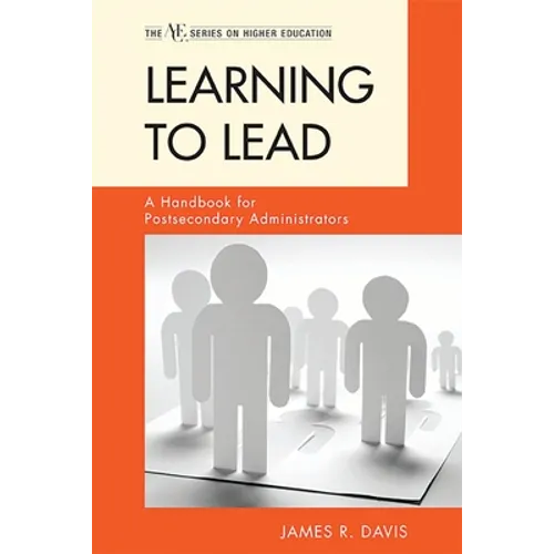 Learning to Lead: A Handbook for Postsecondary Administrators