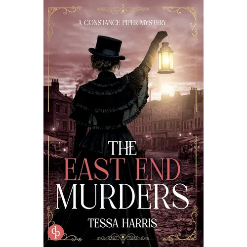 The East End Murders: A gripping historical crime novel set in Jack the Ripper's Victorian London