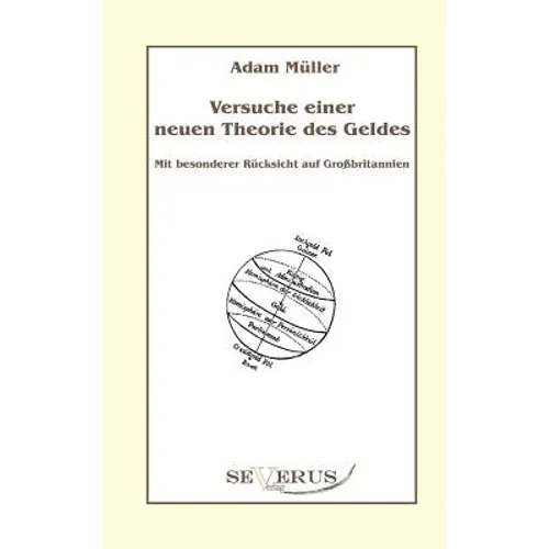 Versuche einer neuen Theorie des Geldes - Mit besonderer Rücksicht auf Großbritannien: Aus Fraktur übertragen