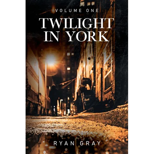 Twilight in York: Volume One