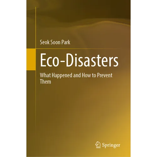Eco-Disasters: What Happened and How to Prevent Them