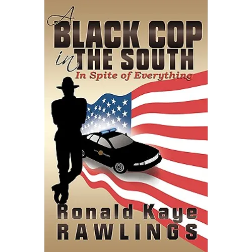 A Black Cop in the South: In Spite of Everything