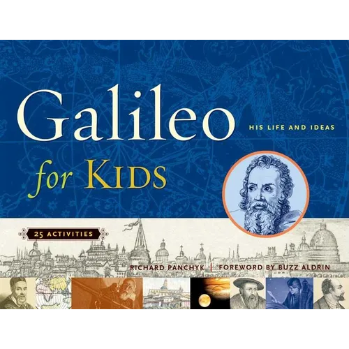 Galileo for Kids: His Life and Ideas, 25 Activities Volume 17