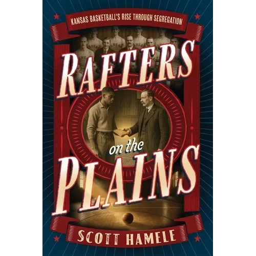 Rafters in the Plains: Kansas Basketball's Rise Through Segregation