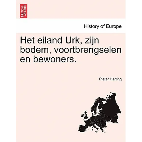 Het Eiland Urk, Zijn Bodem, Voortbrengselen En Bewoners.
