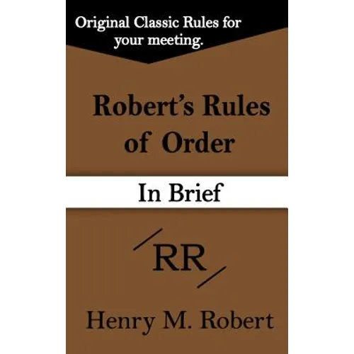 Robert's Rules of Order (in Brief)