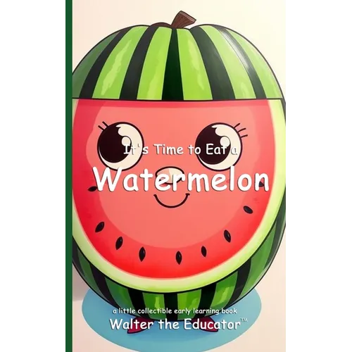 It's Time to Eat a Watermelon