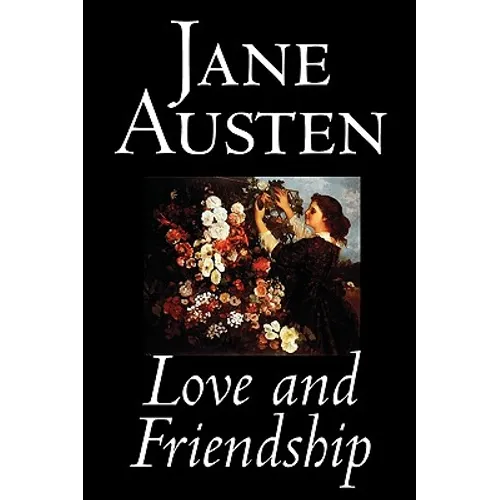 Love and Friendship by Jane Austen, Fiction, Classics