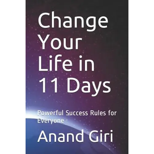 Change Your Life in 11 Days: Powerful Success Rules for Everyone