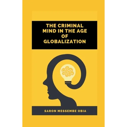 The Criminal Mind in the Age of Globalization