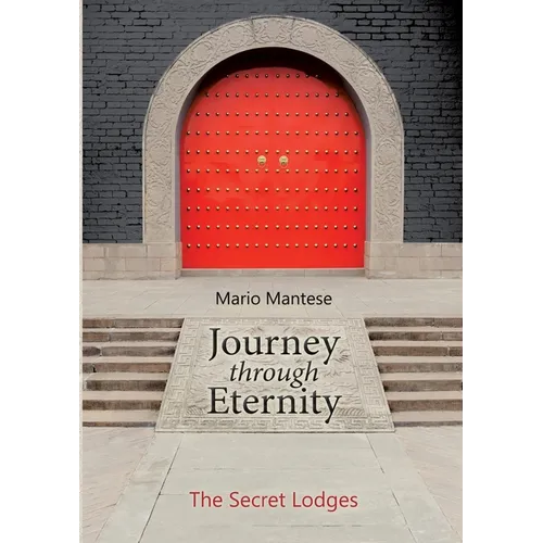 Journey through Eternity: The Secret Lodges