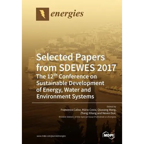 Selected Papers from SDEWES 2017: The 12th Conference on Sustainable Development of Energy, Water and Environment Systems
