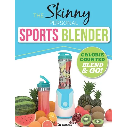 The Skinny Personal Sports Blender Recipe Book: Great tasting, nutritious smoothies, juices & shakes. Perfect for workouts, weight loss & fat burning.