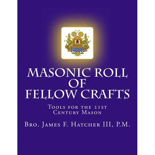 Masonic Roll of Fellow Crafts: Tools for the 21st Century Mason