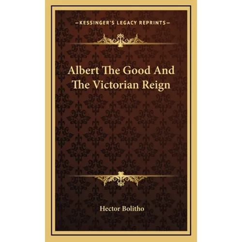 Albert The Good And The Victorian Reign