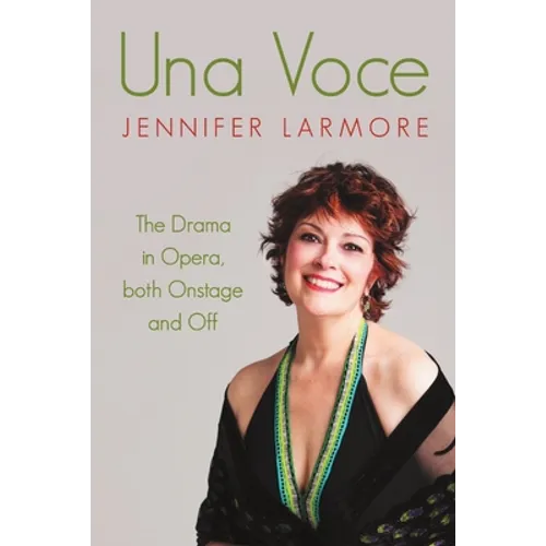 Una Voce: The Drama in Opera, both Onstage and Off