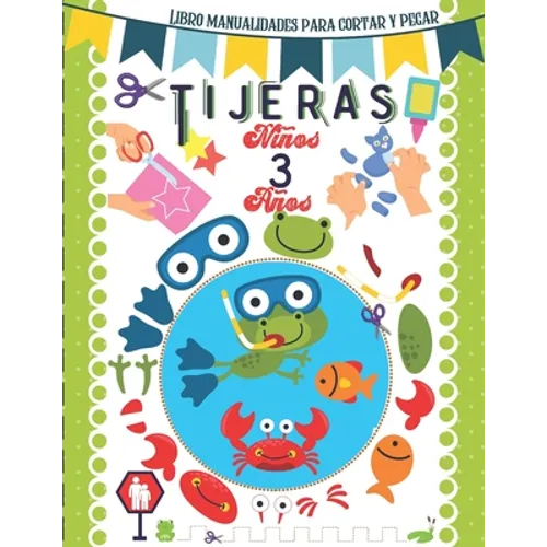 Tijeras niños 3 años: Libro manualidades para cortar y pegar.