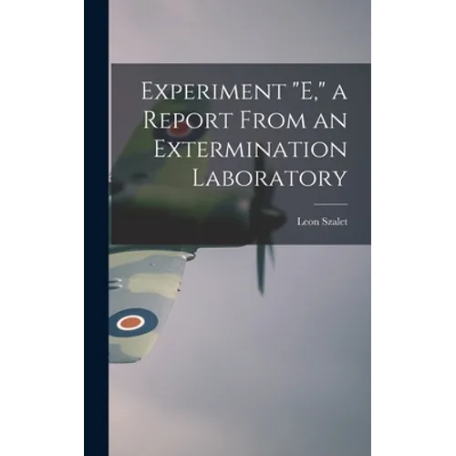 Experiment "E," a Report From an Extermination Laboratory