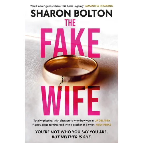 The Fake Wife: The Gripping, Shocking Thriller Sensation That Reads Like a TV Boxset from the Million-Copies Sold Author