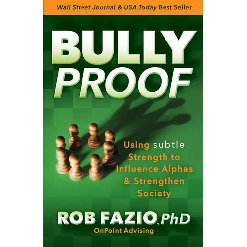 Bullyproof: Using Subtle Strength to Influence Alphas and Strengthen Society