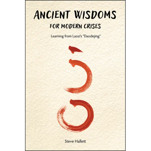 Ancient Wisdoms for Modern Crises: Learning from Laozi's Daodejing