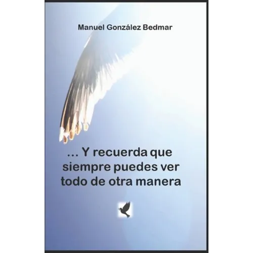 ... Y recuerda que siempre puedes ver todo de otra manera