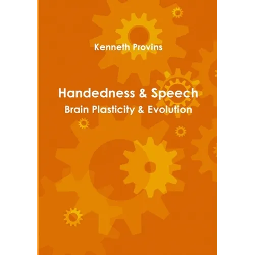 Handedness & Speech: Brain Plasticity & Evolution