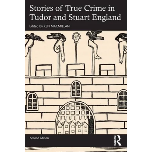 Stories of True Crime in Tudor and Stuart England
