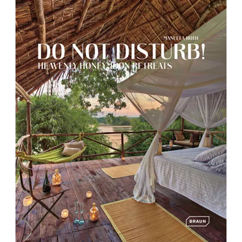 Do Not Disturb!: Heavenly Honeymoon Retreats