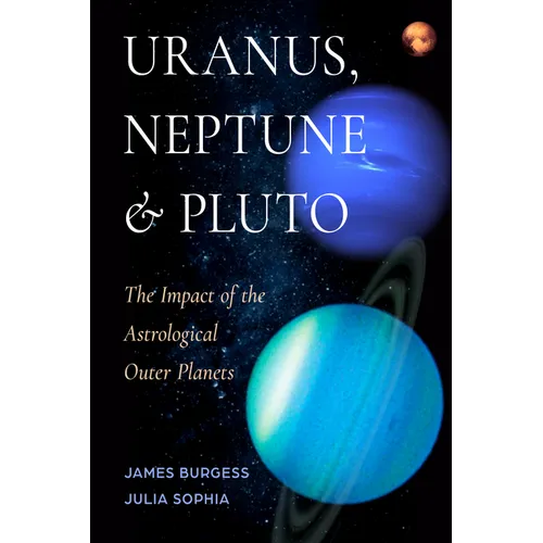 Uranus, Neptune, and Pluto: The Impact of the Astrological Outer Planets