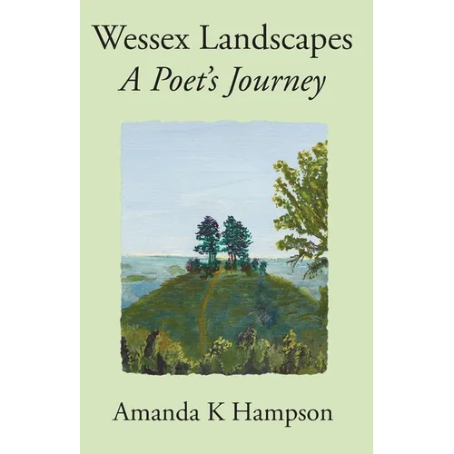 Wessex Landscapes: A Poet's Journey