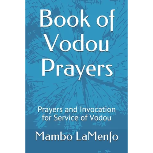 Book of Vodou Prayers: Prayers and Invocation for Service of Vodou