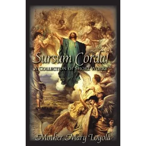 Sursum Corda!: A Collection of Short Works