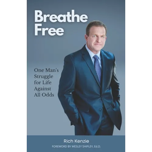 Breathe Free: One Man's Struggle for Life Against All Odds