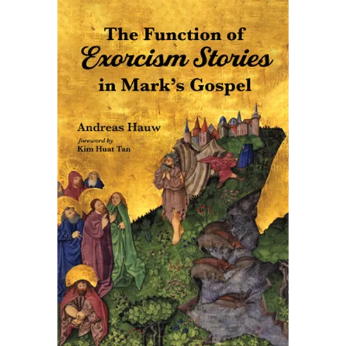 The Function of Exorcism Stories in Mark's Gospel