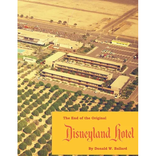 The End of the Original Disneyland Hotel