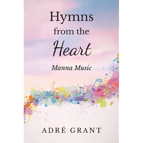 Hymns from the Heart: Manna Music
