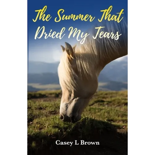 The Summer That Dried My Tears
