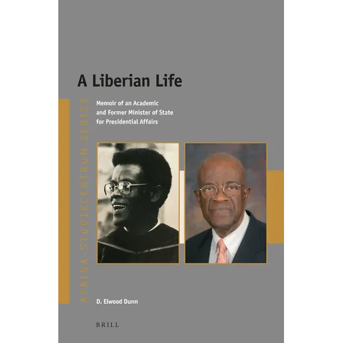 A Liberian Life: Memoir of an Academic and Former Minister of State for Presidential Affairs