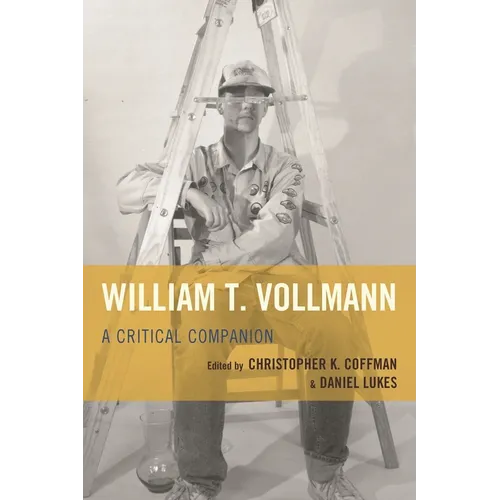 William T. Vollmann: A Critical Companion