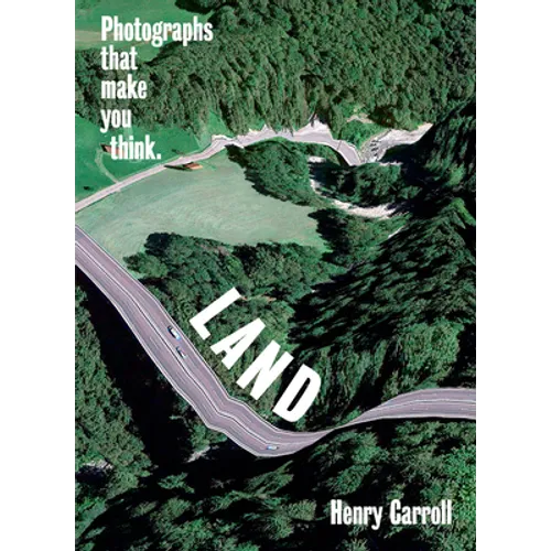 Land: Photographs That Make You Think