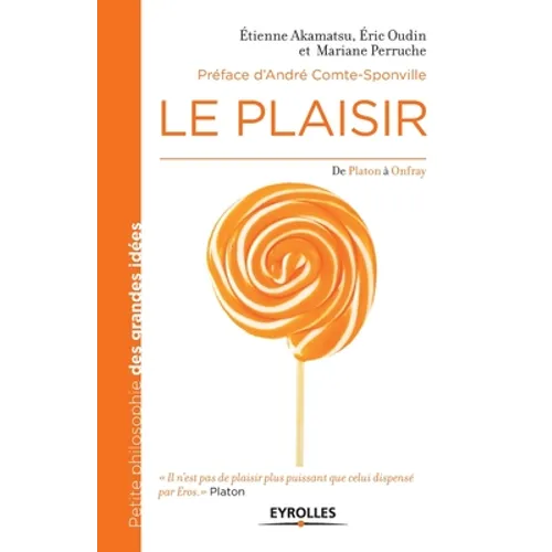 Le plaisir: De Platon à Onfray