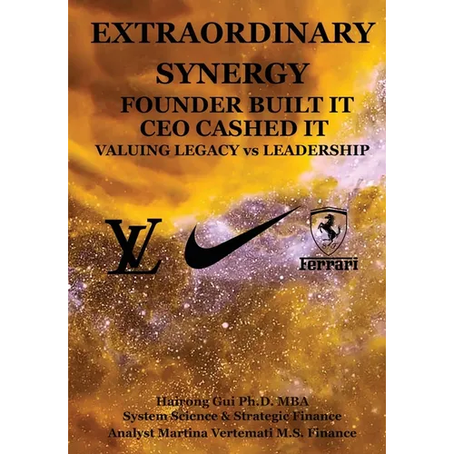 Extraordinary Synergy Founder Built It CEO Cashed It: Valuing Legacy vs. Leadership
