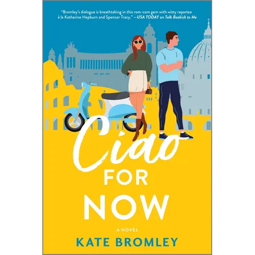 Ciao for Now: A Romantic Comedy