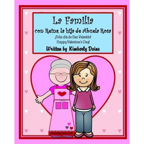 La Familia con Reina, la hija de Abuela Rosa: An interactive story about family in Spanish and English for elementary learners.