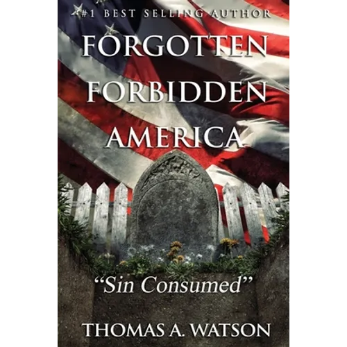 Forgotten Forbidden America: Sin Consumed: VIII