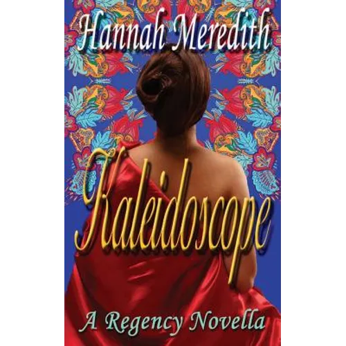 Kaleidoscope: A Regency Novella